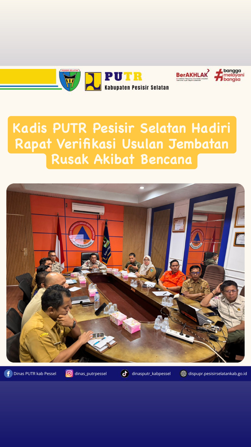Kadis PUTR Pesisir Selatan Hadiri Rapat Verifikasi Usulan Jembatan Rusak Akibat Bencana